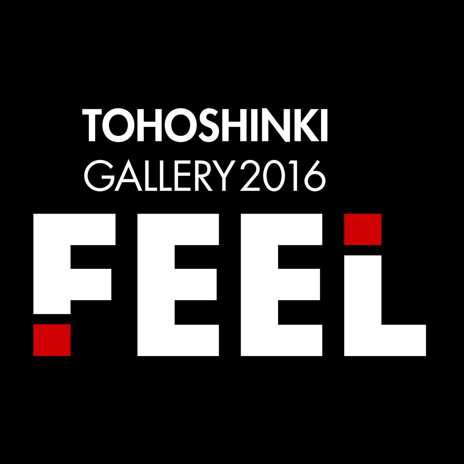 TOHOSHIKI Gallery 2016～FEEL～