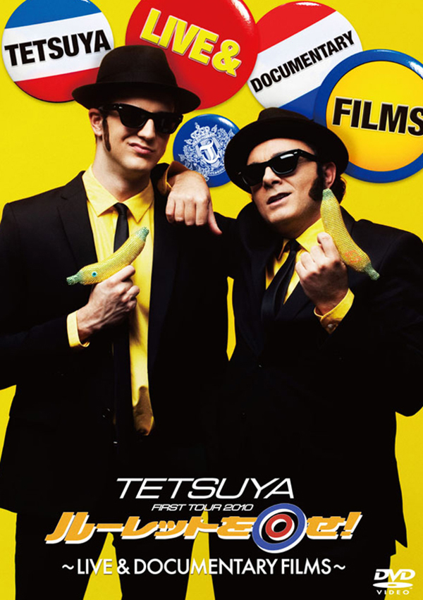 TETSUYA「FIRST TOUR 2010 ルーレットを回せ! ～LIVE & DOCUMENTARY FILMS～」